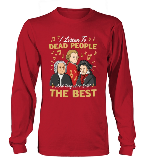 I Listen To Dead People And They Are Still The Long sleeved Unisex