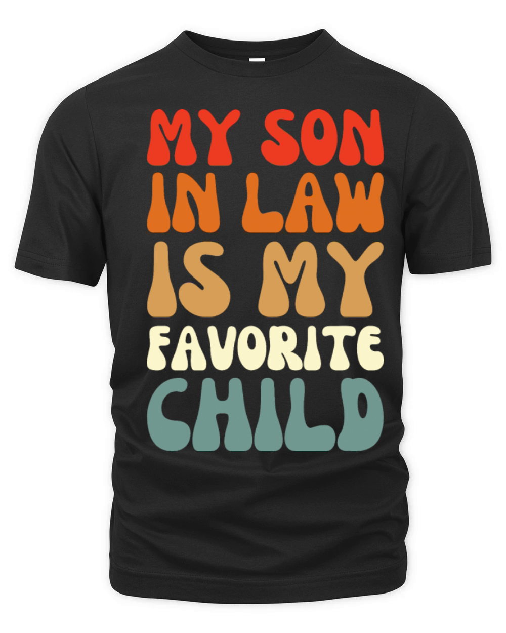 my son in law is my favorite child - Funny Family Organic Unisex T-shirt