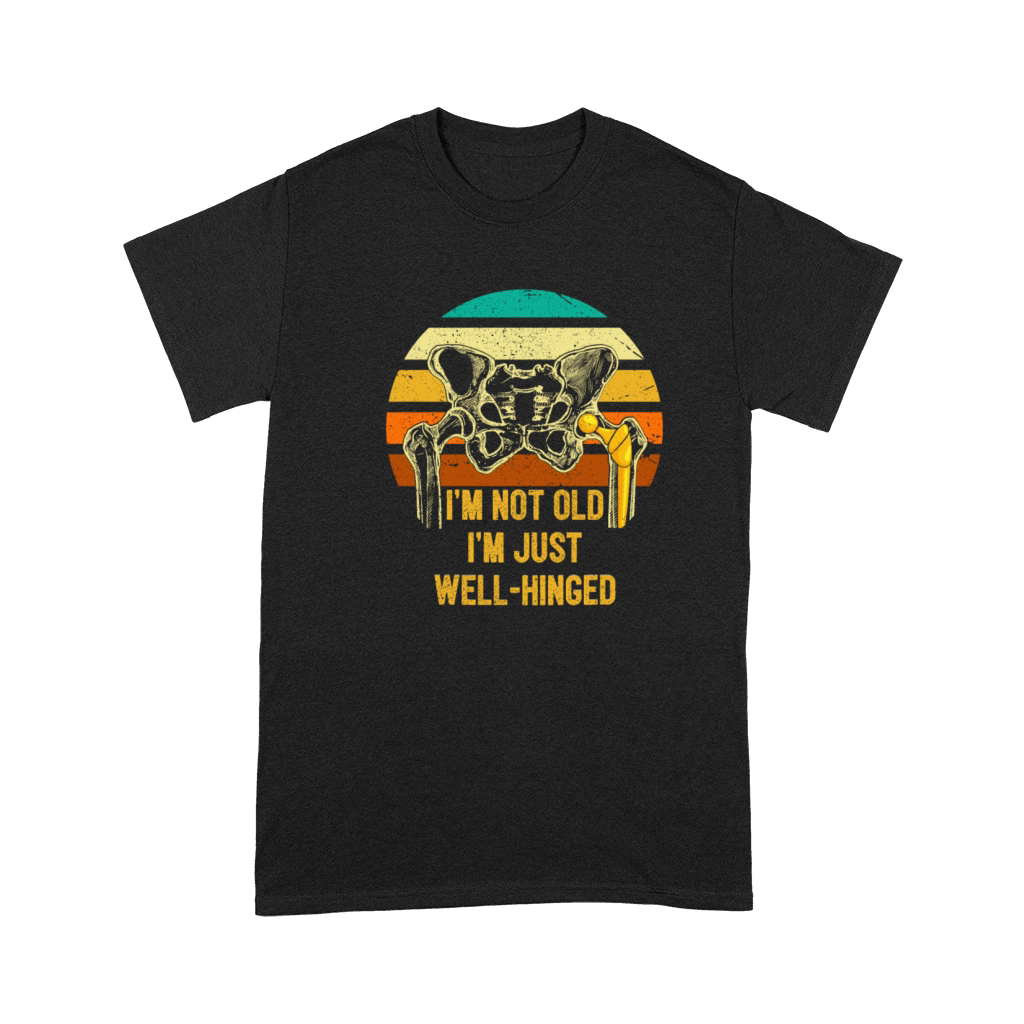 Im Not Old Im Just Well Hinged Hip Replacement Premium T-shirt