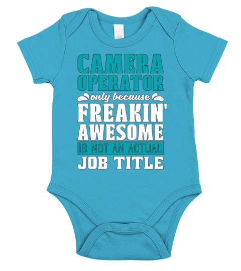 Camera Operator Only Because Freakin Short Sleeve Baby One-Piece