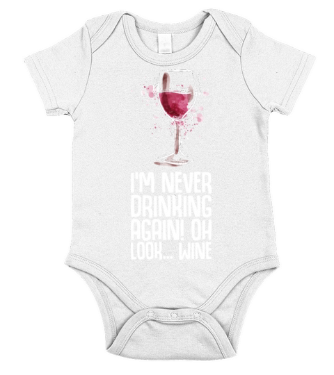 Im Never Drinking Again Oh Look Wine Short Sleeve Baby One-Piece