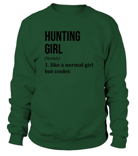 Hunting Girl Funny Quote Sweatshirt Unisex