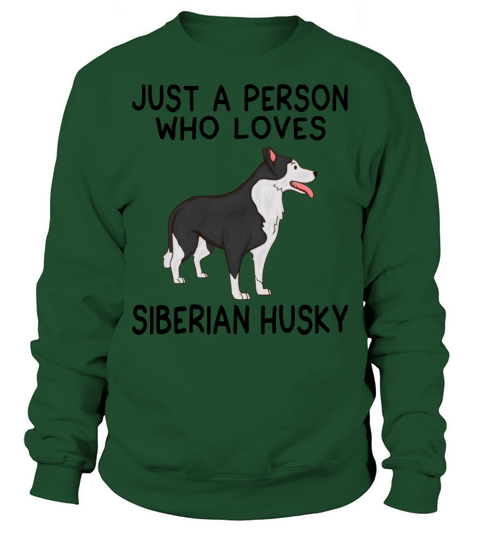 Just a person who loves pitbu SIBERIAN HUSKY Sweatshirt Unisex