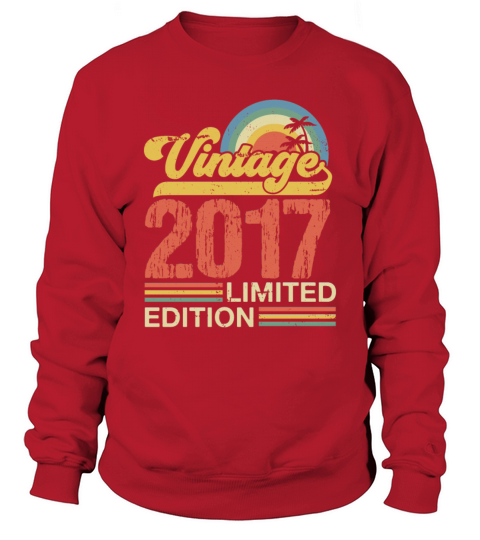 Retro Vintage 2017 Limited Edition Sweatshirt Unisex