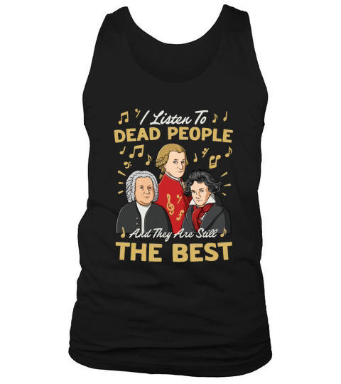 I Listen To Dead People And They Are Still The Tank Top Unisex