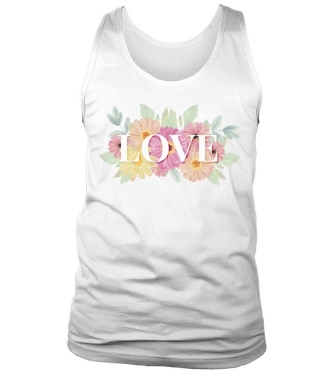 Watercolor Flowers Background Love Quote Lettering Tank Top Unisex