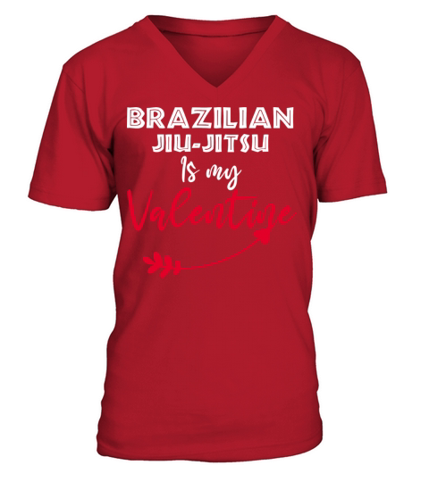 Brazilian Jiu Jitsu Is My Valentine Funny Saying V-Neck T-shirt