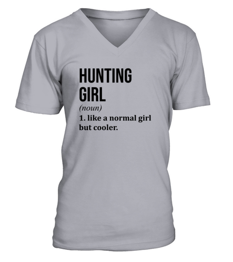 Hunting Girl Funny Quote V-Neck T-shirt