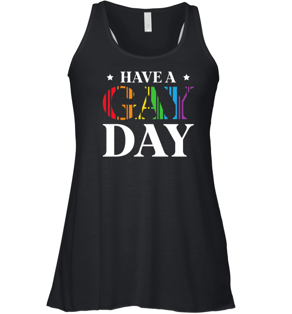 Have A Gay Day Gay Sexual Diversity Gay Pride Women's Flowy Tank Top