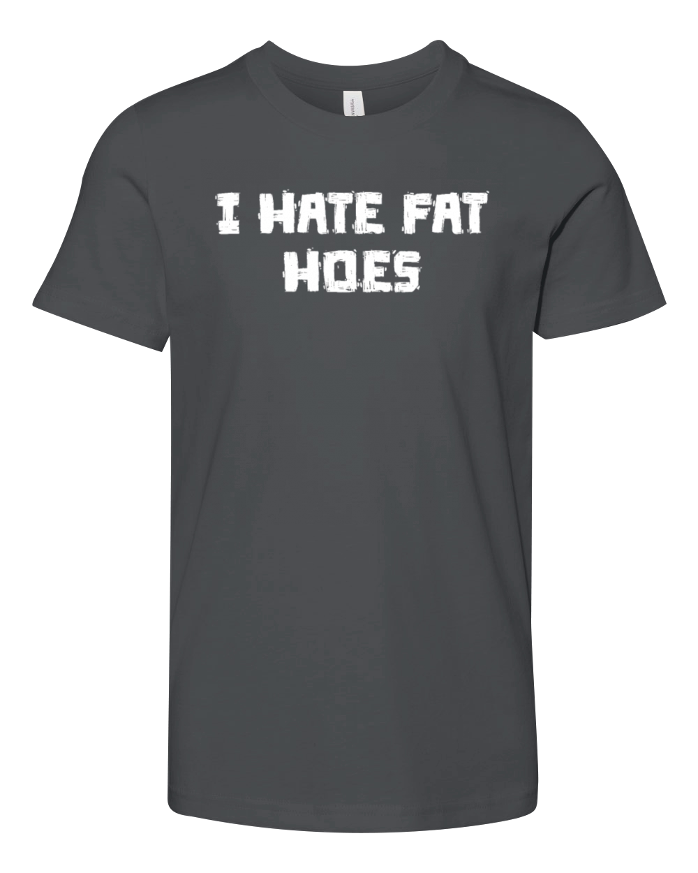 I Hate Fat Hoes Youth Unisex Jersey Tee