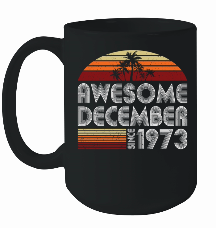 50th birthday december 1973 awesome since 1973 Ceramic Mug