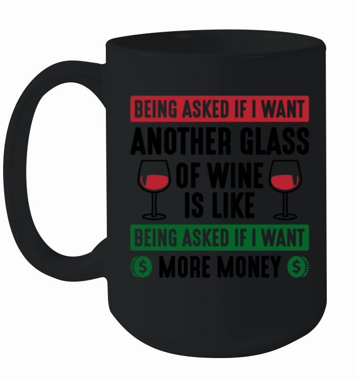 Another Glass Of Wine Ceramic Mug
