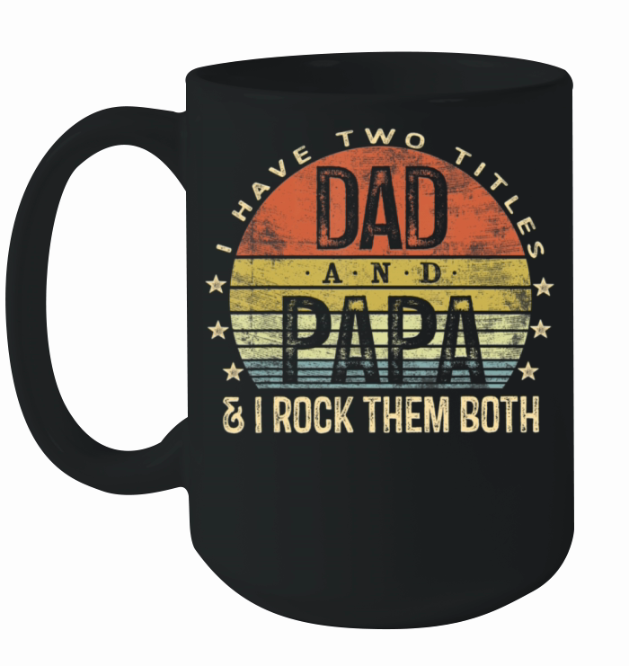 Dad And Papa I Rock Them Both Vintage Ceramic Mug