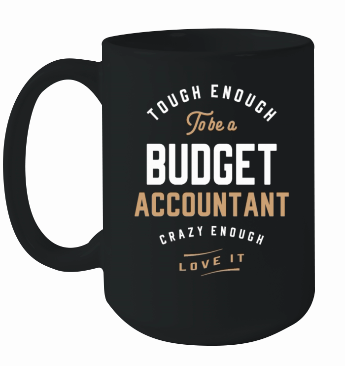 Tough Enough to be a Budget Accountant Ceramic Mug