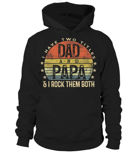 Dad And Papa I Rock Them Both Vintage Hoodie Unisex