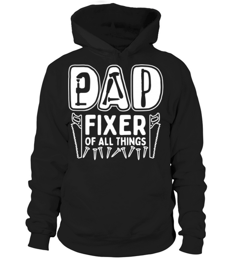 Funny Dad Fixer Of All Things Quote For FatherS D Hoodie Unisex