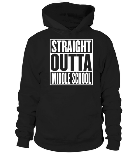 Straight Outta Middle School Graduation Funny Hoodie Unisex