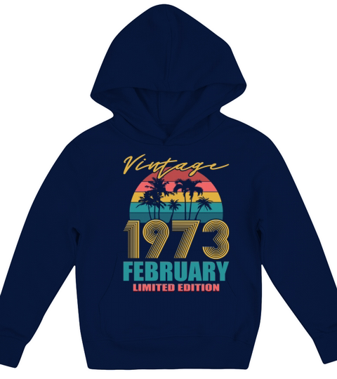50th birthday february 1973 vintage 1973 Kids Hoodie