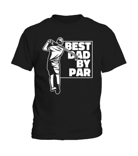 Best Dad By Par Golfer Golfing Legend Player Pro Kids T-Shirt