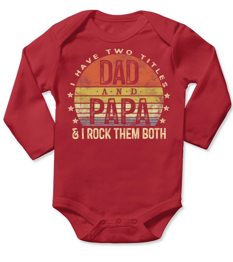 Dad And Papa I Rock Them Both Vintage Long Sleeve Baby One-Piece