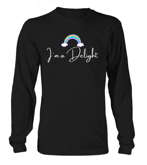 Im a Delight Funny Long sleeved Unisex