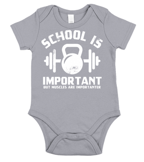 School Is Important But Muscles Are Importanter Short Sleeve Baby One-Piece