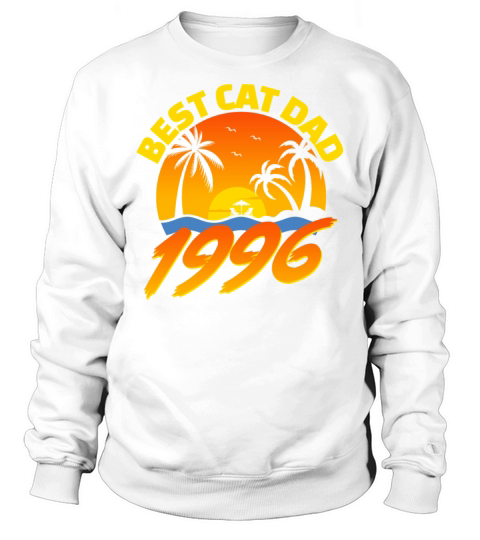 Best Cat Dad 1996 Fathers Day Gifts Sweatshirt Unisex