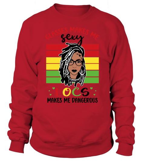 Its the Locs For Me - Afro Hair Black American Sweatshirt Unisex