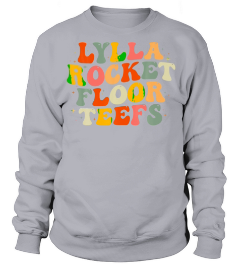 Lylla Rocket Floor Teefs For Men Women Kid Sweatshirt Unisex