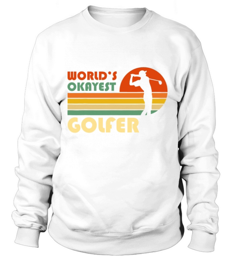 Worlds Okayest Golfer - Funny Golf Retro Vintage Sweatshirt Unisex
