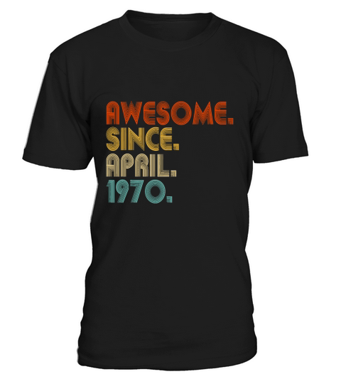 Awesome Since April 1970 Vintage 52nd Birthdayawes T-Shirt Unisex