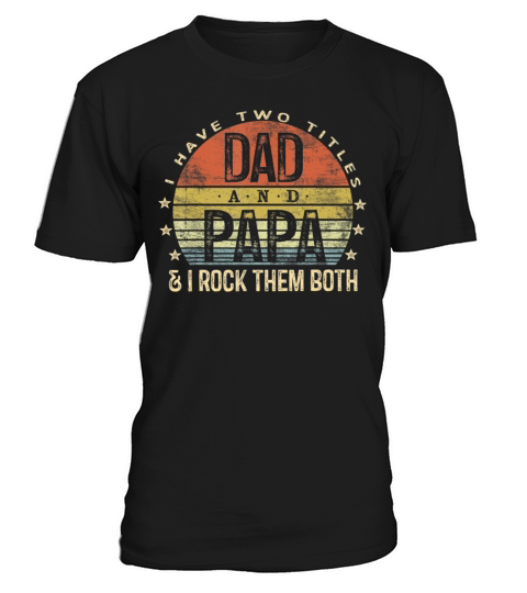 Dad And Papa I Rock Them Both Vintage T-Shirt Unisex