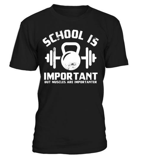 School Is Important But Muscles Are Importanter T-Shirt Unisex