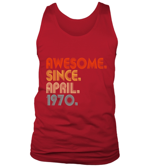 Awesome Since April 1970 Vintage 52nd Birthdayawes Tank Top Unisex