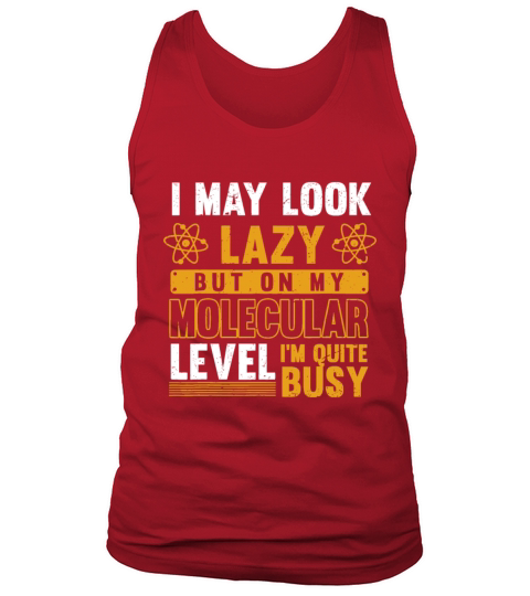 Science Geek I May Look Lazy Biologist Funny Biolo Tank Top Unisex