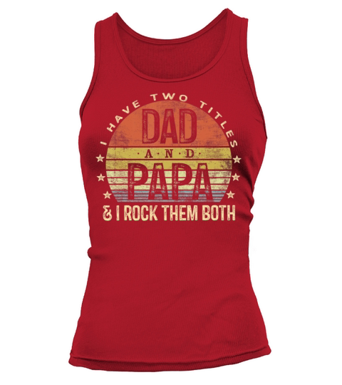 Dad And Papa I Rock Them Both Vintage Tank top Woman