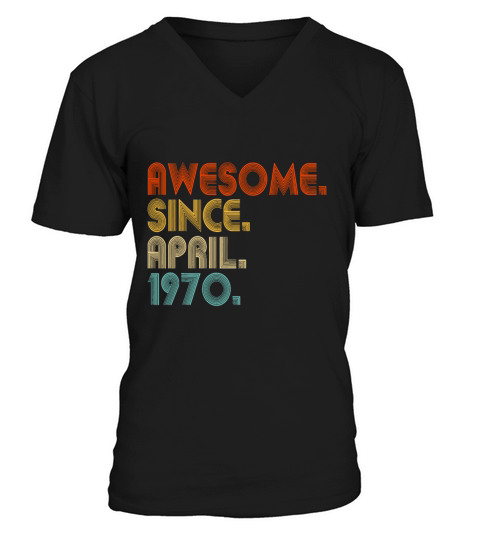 Awesome Since April 1970 Vintage 52nd Birthdayawes V-Neck T-shirt