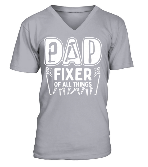 Funny Dad Fixer Of All Things Quote For FatherS D V-Neck T-shirt