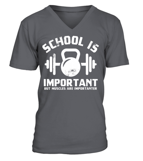 School Is Important But Muscles Are Importanter V-Neck T-shirt