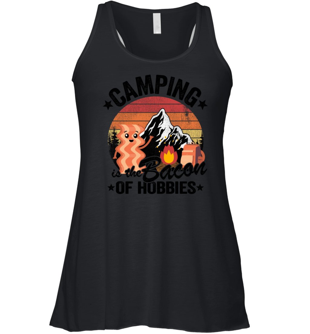 Camping Is The Bacon Of Hobbies Funny Camper Gift Women's Flowy Tank Top