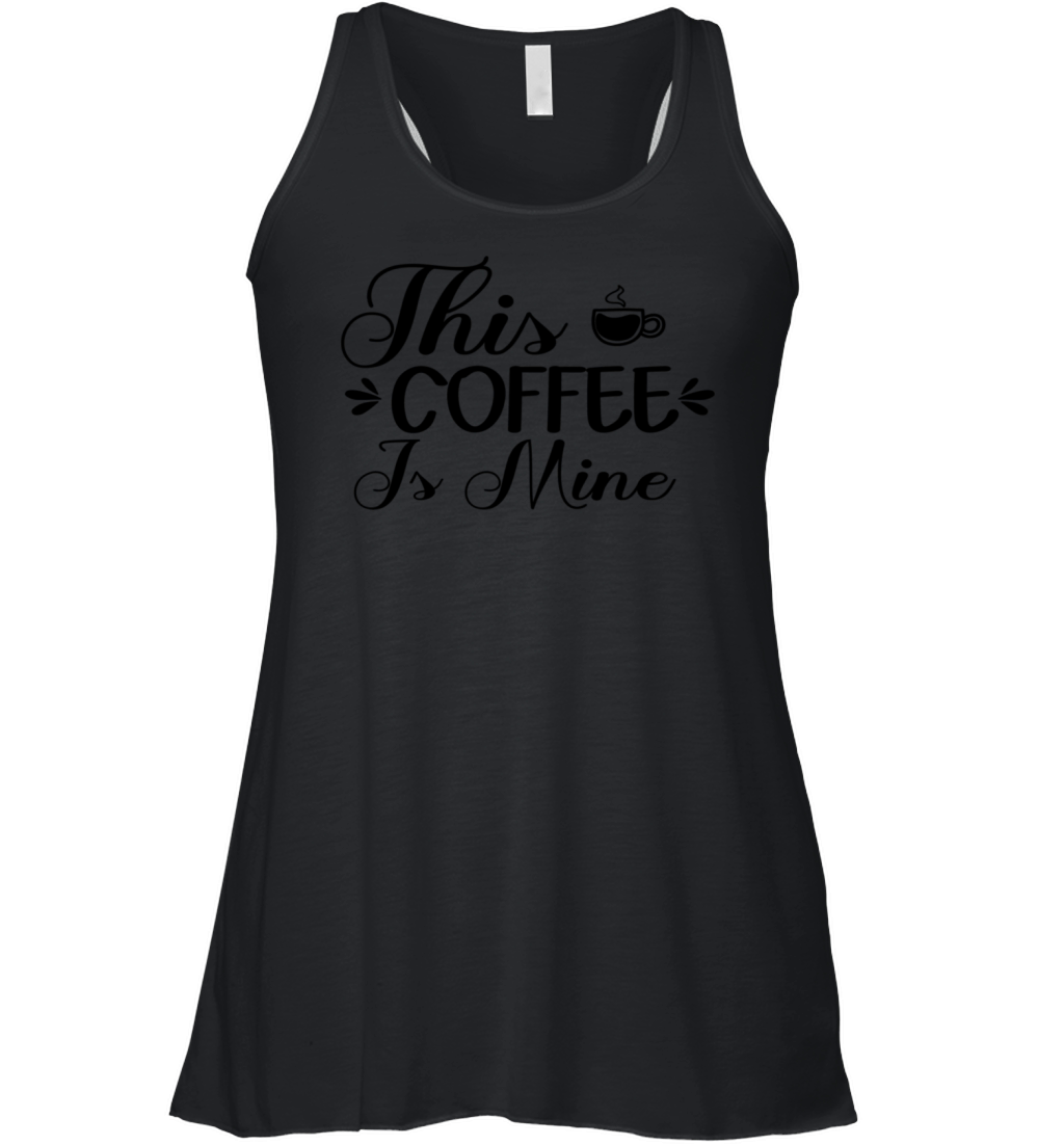 This Coffee Is Mine Women's Flowy Tank Top