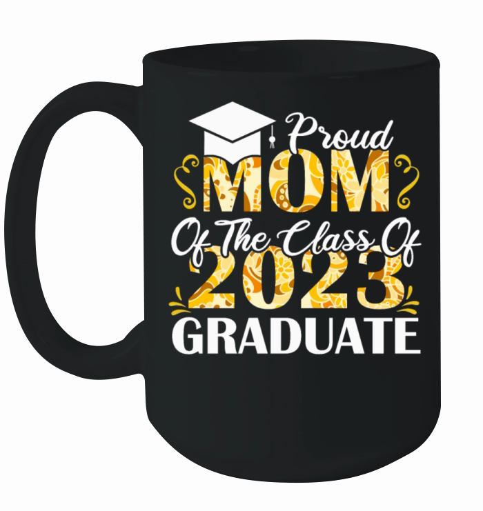 2023 Class Graduation Proud Mom of the Graduate Fl Ceramic Mug