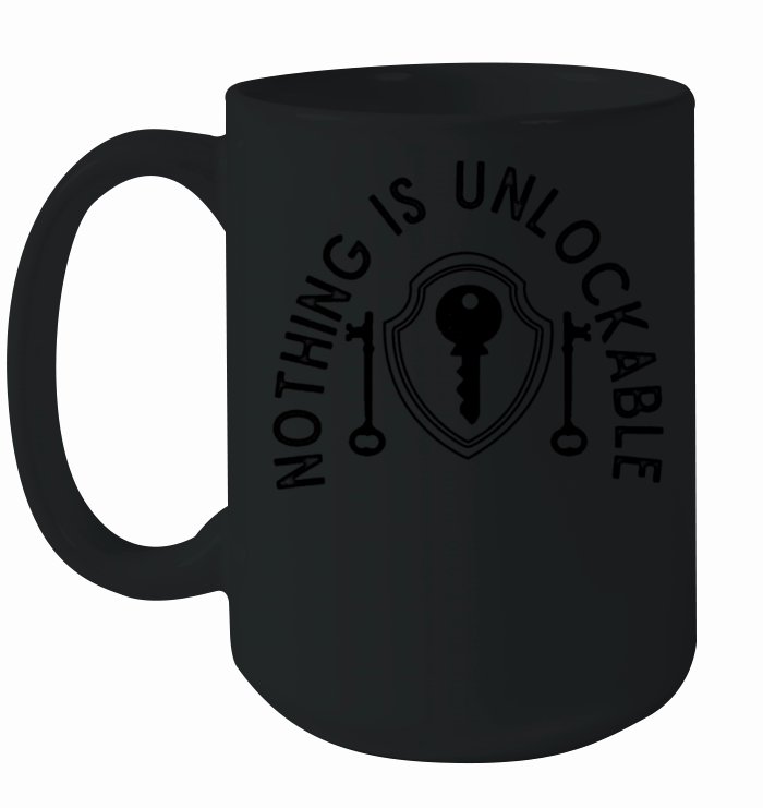 Locksmith Nothing Is Unlockable Pick Tools Ceramic Mug