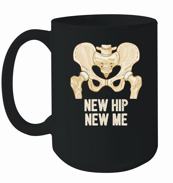 New Hip New Me Broken Hip Replacement Surgery Ceramic Mug