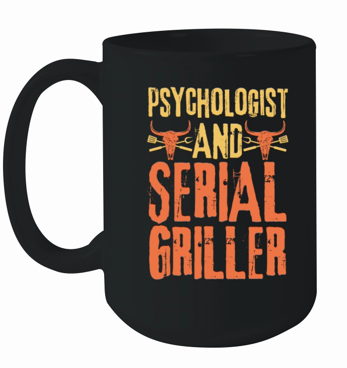 Psychologist and Serial Griller Ceramic Mug