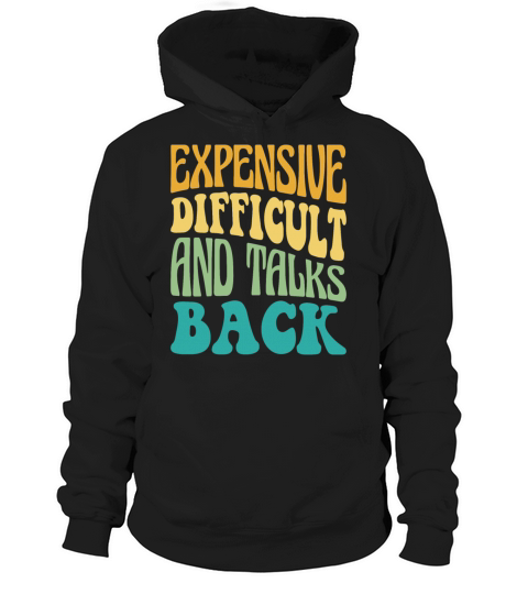 Expensive Difficult And Talks Back Mothers Day Mom Hoodie Unisex