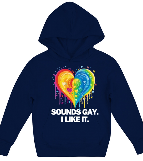 Sounds Gay I Kids Hoodie