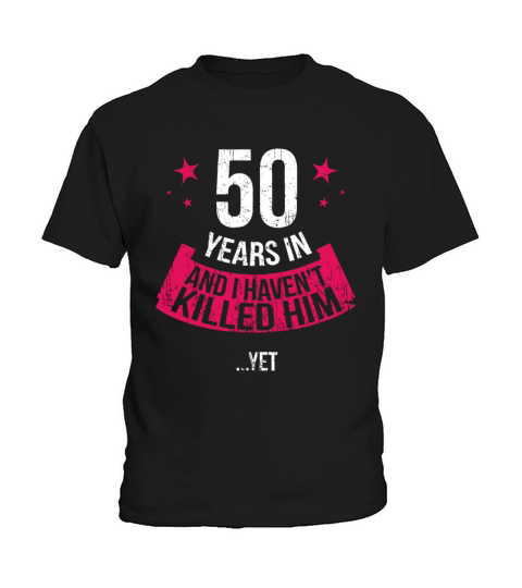 Funny 50th Wedding Anniversary Wife 50 Years Marri Kids T-Shirt