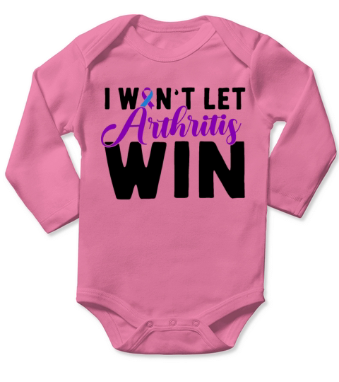 I Want Let Arthritis Win Rheumatoid Arthritis Long Sleeve Baby One-Piece