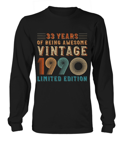 33 years of being awesome vintage 1990 limited edi Long sleeved Unisex